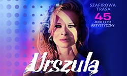 Urszula – “Szafirowa Trasa” 45 Jubileusz Artystyczny — afisz wydarzenia